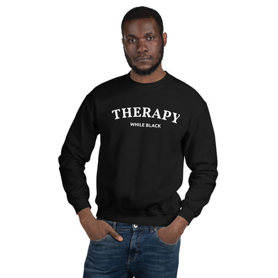 Therapy While Black Unisex Sweatshirt